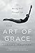 The Art of Grace by Sarah L. Kaufman
