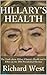 Hillary's Health: The Truth about Hillary Clinton's Health and its Effect on the 2016 Presidential Election