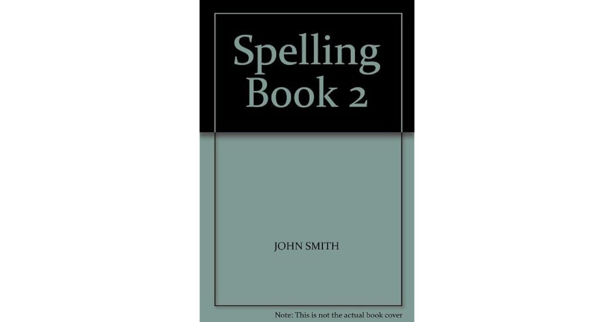 Spelling Book 2 by John Smith