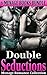 Double Seductions