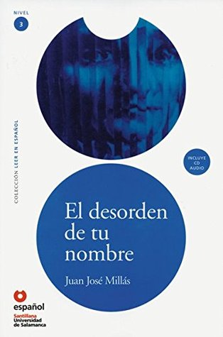 Leer en español, nivel 3: El desorden de tu nombre
