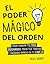 El poder mágico del orden (PSICOLOGÍA) (Spanish Edition)