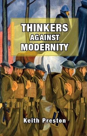 Thinkers Against Modernity (Paperback)