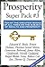 Prosperity Super Pack #3: Ten of the greatest books of all times on the subject of wealth and prosperity