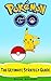 Pokemon Go: The Ultimate Strategy Guide (pokemon go, strategies, ios, android, tips, tricks, hints, secrets)