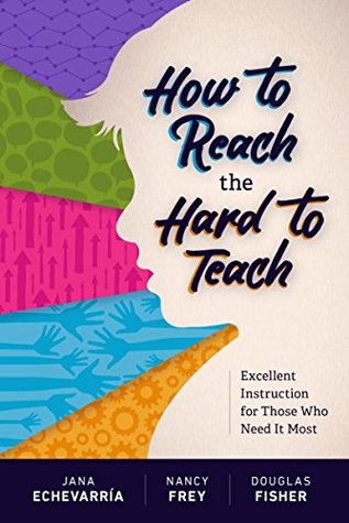 How to Reach the Hard to Teach: Excellent Instruction for Those Who Need It Most (Kindle Edition)