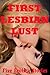 First Lesbian Lust: Five Erotic Stories of First Lesbian Experience