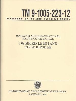 Department of the Army Technical Manual TM 9-1005-223-12: Operator and Organizational Maintenance Manual, 7.62-mm rifle M14 and rifle bipod M2