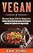 Vegan: Mexican Vegan Diet for Beginners: Delicious, Soul-Satisfying Vegan Recipes (from Tamales to Tostadas) that supplements a Raw Vegan Lifestyle (The Ultimate Vegan Lifestyle Book 5)