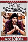 Wed by Wednesday by Sarah O'Rourke