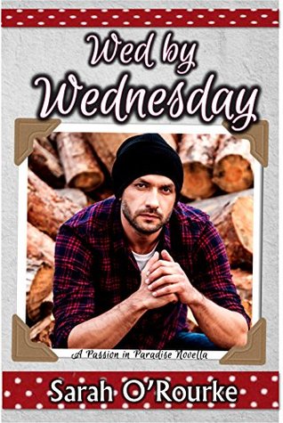 Wed by Wednesday (Passion in Paradise, #0.5, #1)