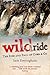 Wild Ride: The Rise and Fal...