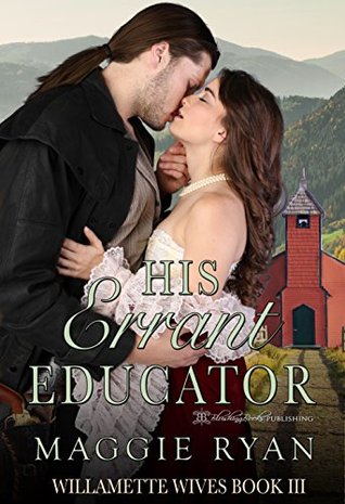 His Errant Educator (Willamette Wives, #3)