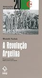 A Revolução Argelina by Mustafa Yazbek