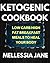 Ketogenic Cookbook: Nutritious Low-Carb, High-Fat Paleo Meals to Heal Your Body (breakfast recipes,ketogenic cookbook)