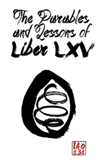 The Parables and Lessons of Liber LXV