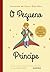 O Pequeno Príncipe by Antoine de Saint-Exupéry O Pequeno Príncipe by Antoine de Saint-Exupéry