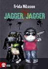 Jagger Jagger by Frida Nilsson