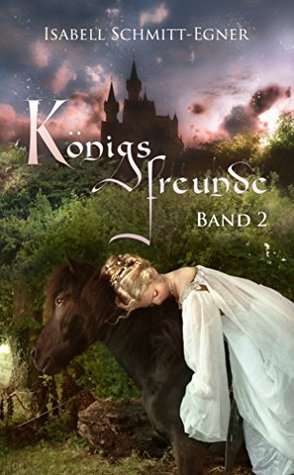 Königsfreunde - Band 2 (Königsfreunde, #2)