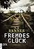 Fremdes Glück by A.J. Banner