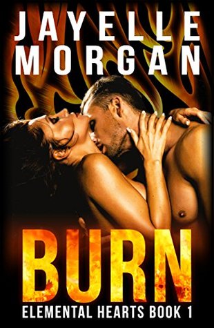 Burn (Elemental Hearts, #1)