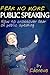 PUBLIC SPEAKING : Fear no m...