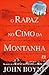 O Rapaz no Cimo da Montanha by John Boyne