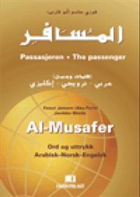 Al-Musafer - Passajeren - The Passenger: ord og uttrykk arabisk-norsk-engelsk (Unknown Binding)