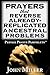 Prevail Prayer Pamphlets: Prayers that Reverse Already-Replicated Ancestral Problems (Birthday Deliverance Series Book 4)