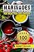 Marinades, Sauces, Rubs and Glazes for MEAT, FISH and CHICKEN: TOP 100 good recipes Grilling and Smoking for your Cookbook