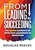 From Leading to Succeeding: The Seven Elements of Effective Leadership in Education (A Change Readiness Assessment Tool for School Initiatives)