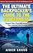 The Ultimate Backpacker's Guide to the Wilderness by Aiden Cross