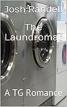 The Laundromat: A TG Romance The Laundromat: A TG Romance