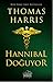 Hannibal Doğuyor by Thomas Harris Hannibal Doğuyor by Thomas Harris