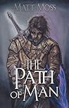 The Path of Man by Matt Moss The Path of Man by Matt Moss