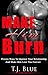 Make Him Burn: Proven Ways To Improve Your Relationship And Make Him Love You Forever