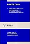 Psicologia. I. Sensazione e percezione. Apprendimento e processi cognitivi. Motivazione ed emozione