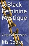 A Black Feminine Mystique: Original Version