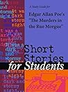 A study guide for Edgar Allan Poe's "The Murders in the Rue Morgue" (Short Stories for Students)