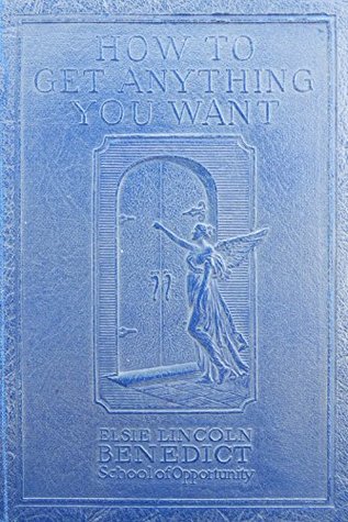 How to Get Anything You Want: Seven Lessons (Kindle Edition)