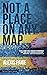 Not a Place on Any Map