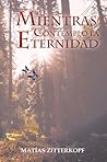 Mientras contemplo la eternidad (Cielo prohibido, #3)
