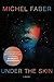 Under The Skin by Michel Faber
