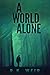 A World Alone (Dead World Trilogy, #1)