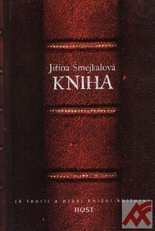 Kniha - k teorii a praxi knižní kultury