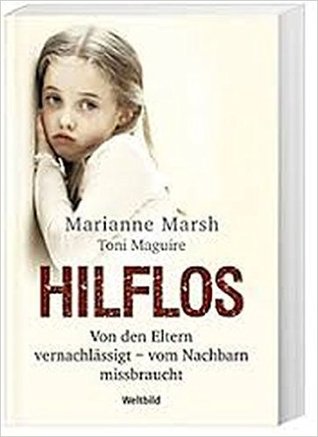 Hilflos: Von den Eltern vernachlässigt - vom Nachbarn missbraucht