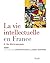 La Vie intellectuelle en France - Tome 2. De 1914 à nos jours (Sciences humaines (H.C.)) (French Edition)
