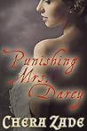 Punishing Mrs. Darcy (Mr. Darcy's Dark Desires, #3) Punishing Mrs. Darcy (Mr. Darcy's Dark Desires, #3)