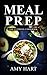 Meal Prep:The Ultimate Meal Prep Guide for Rapid Weight Loss© with 365+ Quick & Healthy Recipes & 1 FULL Month Meal Plan (The Official Meal Prep Cookbook)