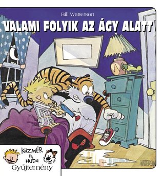 Valami folyik az ágy alatt: Kázmér és huba gyűjtemény 2